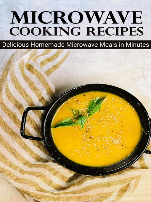 Title details for Microwave Cooking Recipes by Microwave Recipes - Available